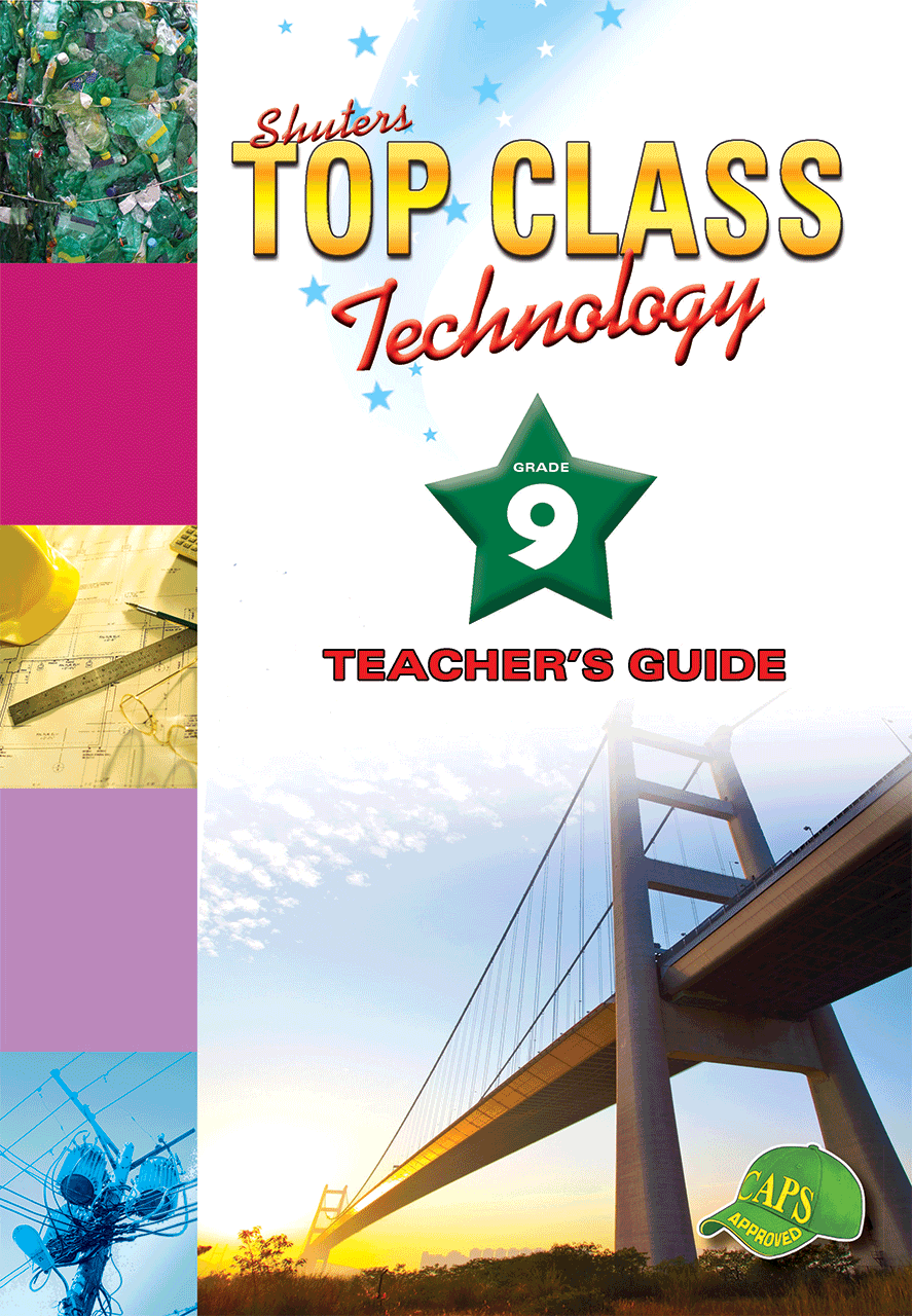 TOP CLASS TECHNOLOGY GRADE 9 TEACHER'S GUIDE | WCED EPortal